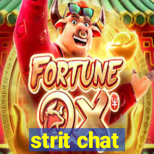 strit chat